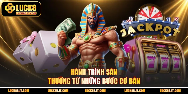 Hành trình săn thưởng từ những bước cơ bản
