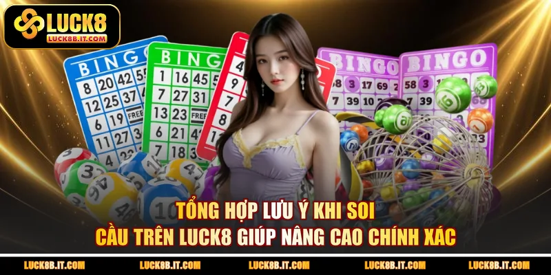 Tổng hợp lưu ý khi soi cầu trên LUCK8 giúp nâng cao chính xác 
